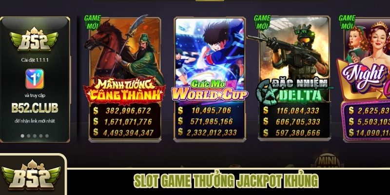 Slot game B52club thưởng jackpot khủng Slot game B52club thưởng jackpot khủng