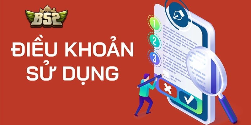 Điều Khoản Sử Dụng B52 – Quy Định Áp Dụng Chi Tiết 2 Trách nhiệm của B52